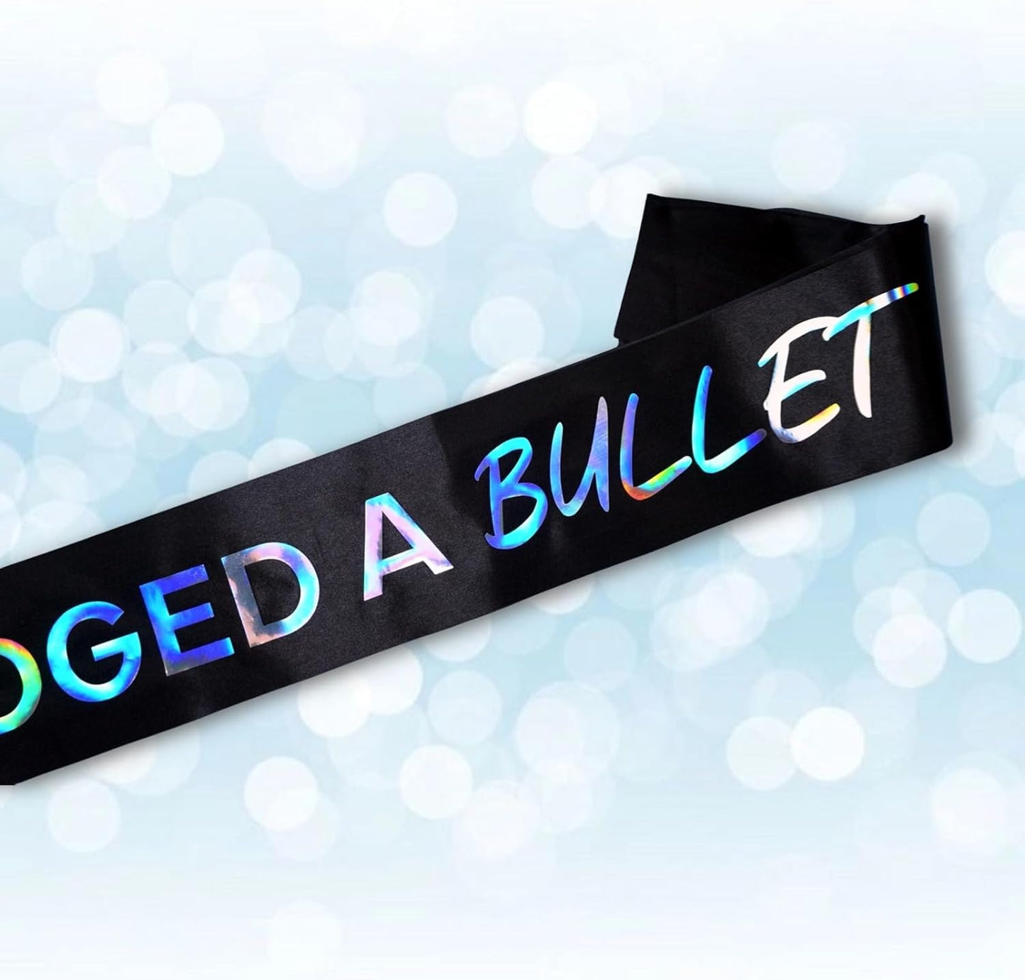 Dodged A Bullet Sash