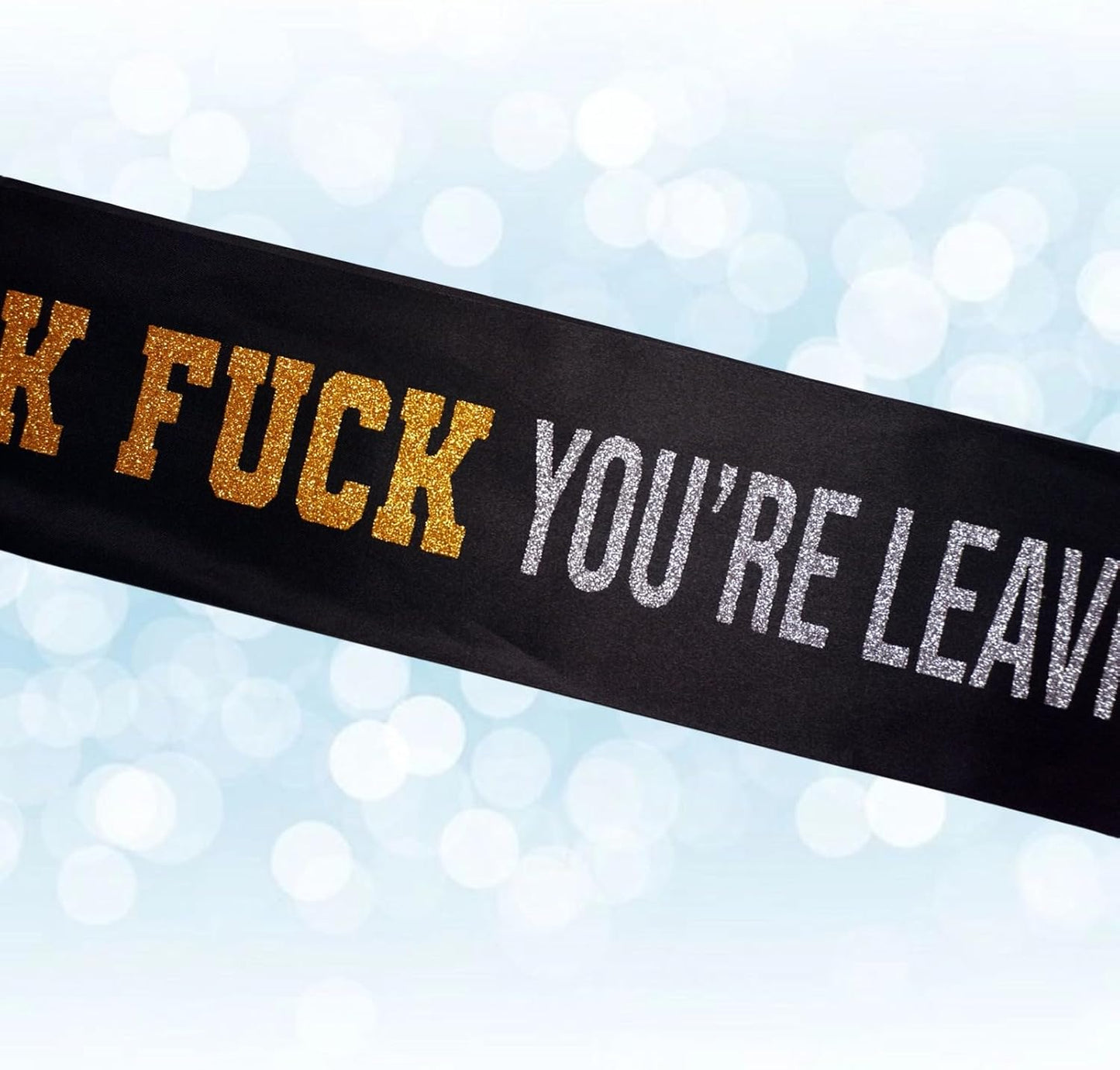 Thank Fuck You're Leaving Sash