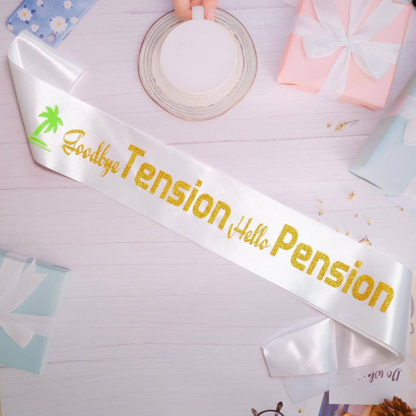 Goodbye Tension Hello Pension Sash