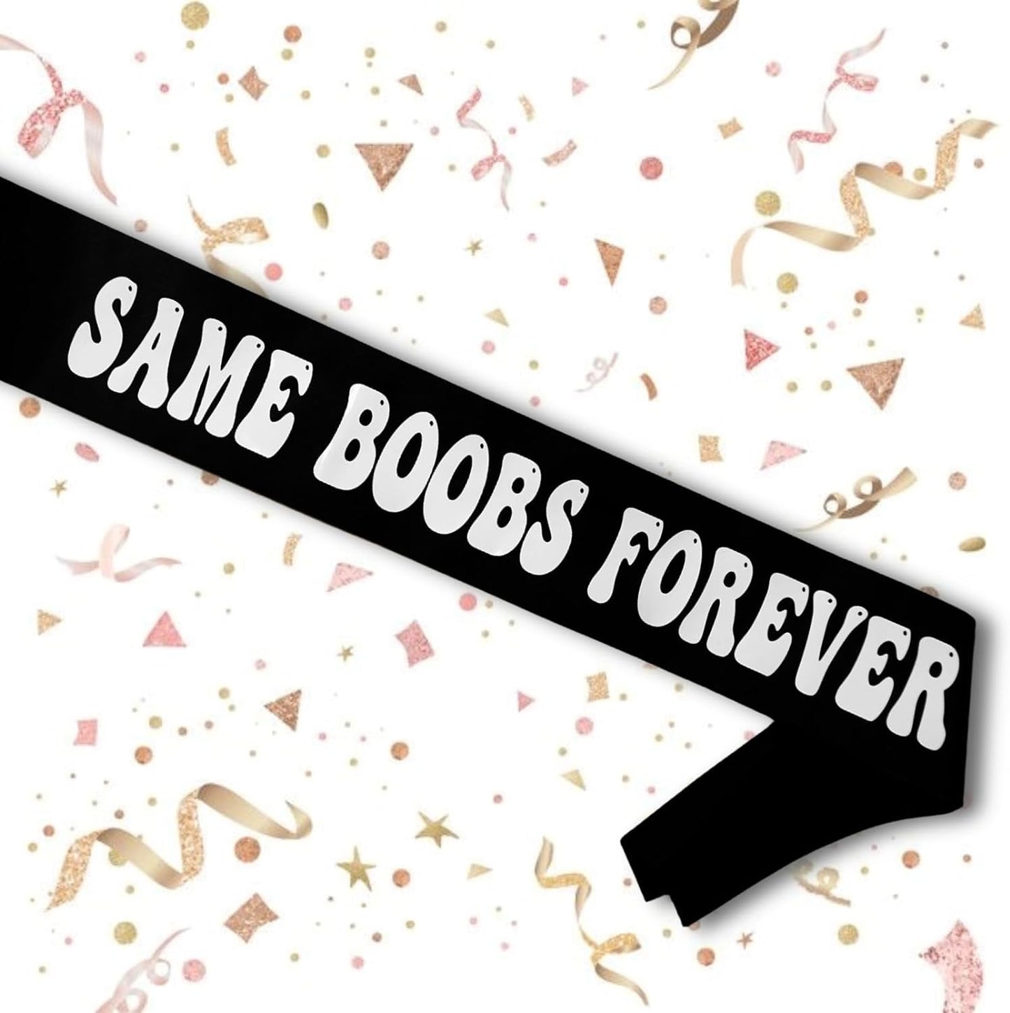 Same Boobs Forever Sash