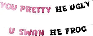 You pretty he ungly, U swan he frog Banners
