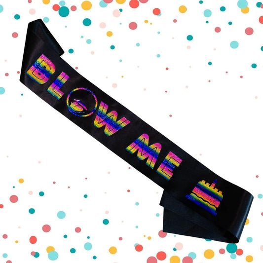Blow Me Sash