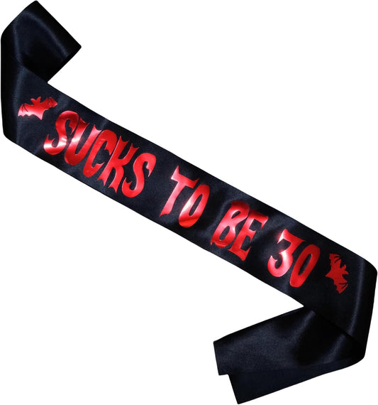 Sucks to Be 30 Sash