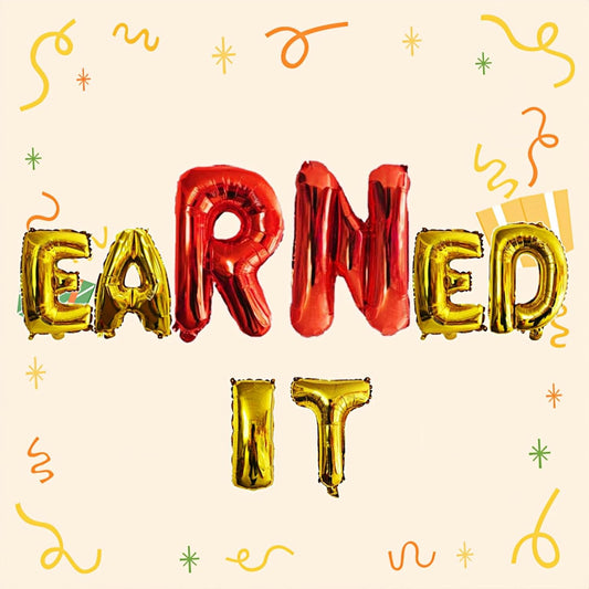 eaRNed it Balloons